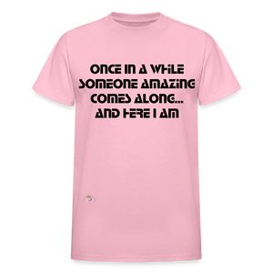 Amazing Comes Along...Gildan Ultra Cotton Adult T-Shirt - light pink