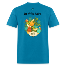 Load image into Gallery viewer, Its A Tea Shirt - turquoise