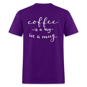 Coffee Is A Hug In A Mug - purple