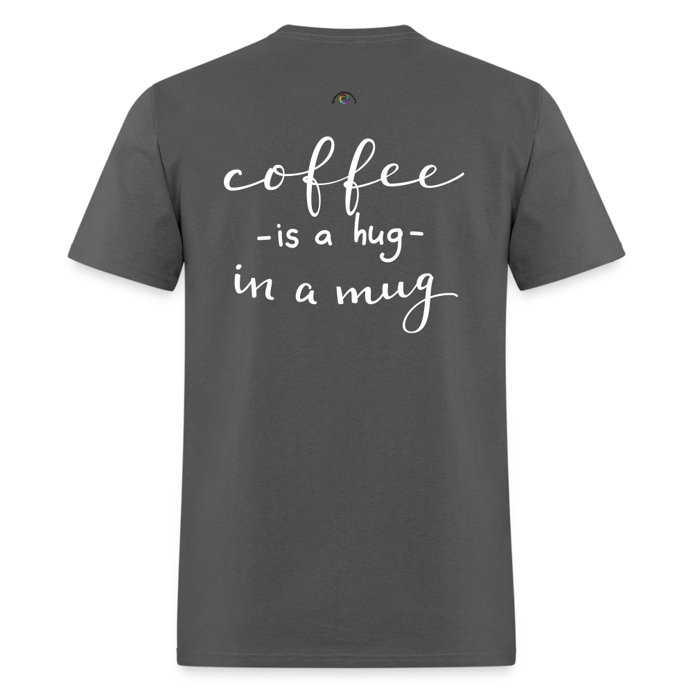 Coffee Is A Hug In A Mug - charcoal