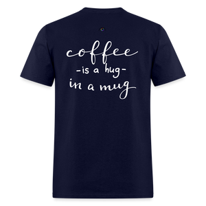 Coffee Is A Hug In A Mug - navy