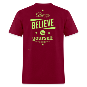 Always Believe In Yourself - burgundy