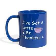 Load image into Gallery viewer, Latte 2 Be Thankful 4 - Full Color Mug - royal blue