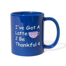 Load image into Gallery viewer, Latte 2 Be Thankful 4 - Full Color Mug - royal blue