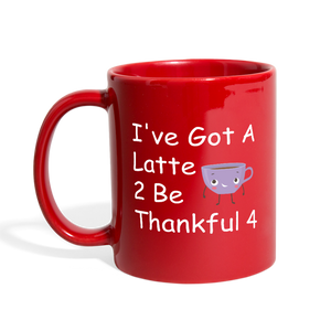 Latte 2 Be Thankful 4 - Full Color Mug - red