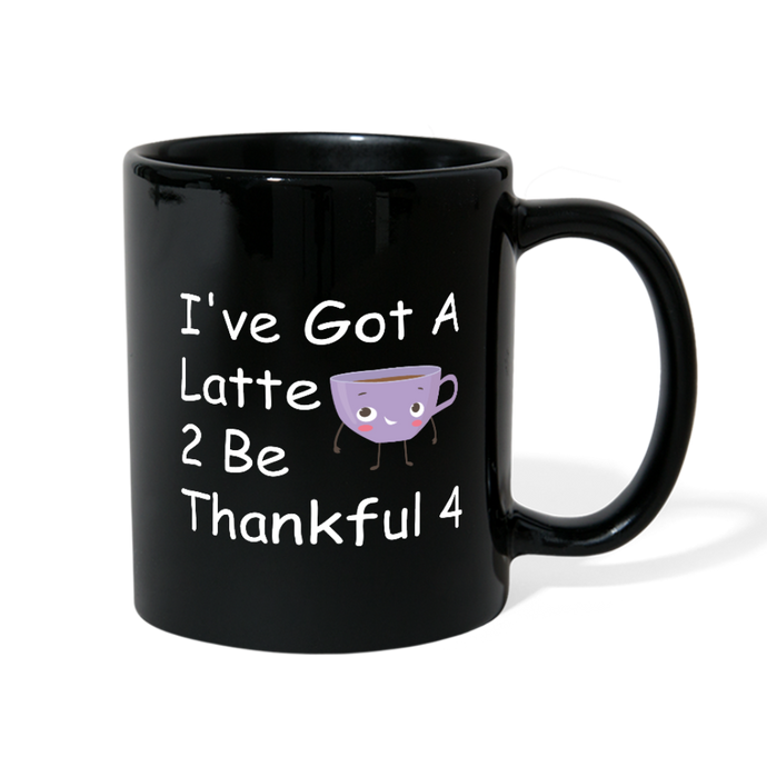 Latte 2 Be Thankful 4 - Full Color Mug - black