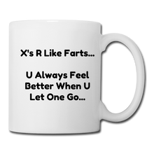 Load image into Gallery viewer, X&#39;s R Like Farts....(Coffee/Tea Mug) - white