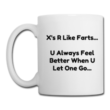 Load image into Gallery viewer, X&#39;s R Like Farts....(Coffee/Tea Mug) - white