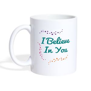 I Believe In You - Coffee/Tea Mug - white