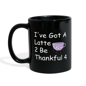 Latte 2 Be Thankful 4 - Full Color Mug - black