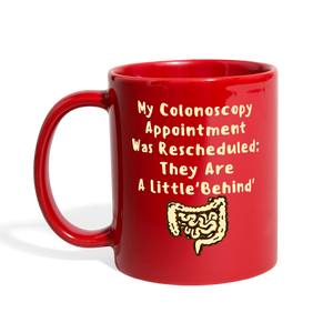 Colonoscopy  - A Little Behind Full Color Mug - red