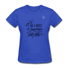 Load image into Gallery viewer, &quot;I Am A Nurse&quot; Women&#39;s T-Shirt - royal blue