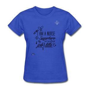 "I Am A Nurse" Women's T-Shirt - royal blue