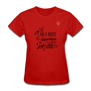 "I Am A Nurse" Women's T-Shirt - red