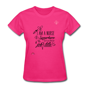 "I Am A Nurse" Women's T-Shirt - fuchsia