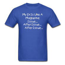 Load image into Gallery viewer, &quot;My Ex Is Like A...&quot; (Unisex/Men&#39;s T-Shirt) - royal blue