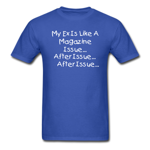 "My Ex Is Like A..." (Unisex/Men's T-Shirt) - royal blue