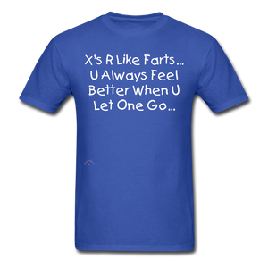 "X's R Like...Farts" (Unisex/Men's T-Shirt) - royal blue