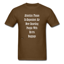 Load image into Gallery viewer, Co Dependent Air Extra Baggage-Men&#39;s T-Shirt - brown