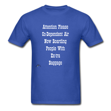 Load image into Gallery viewer, Co Dependent Air Extra Baggage-Men&#39;s T-Shirt - royal blue