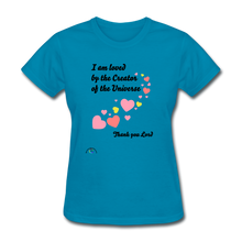 Load image into Gallery viewer, I Am Loved....Women&#39;s T-Shirt - turquoise