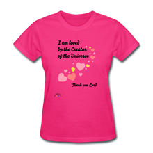 Load image into Gallery viewer, I Am Loved....Women&#39;s T-Shirt - fuchsia