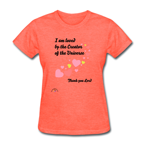 I Am Loved....Women's T-Shirt - heather coral