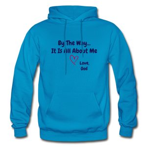 By The Way...Men’s Gildan Hoodie - turquoise