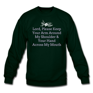 Lord, Please...Crewneck Sweatshirt - forest green