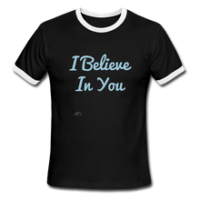 Load image into Gallery viewer, I Believe In You- Men&#39;s Ringer T-Shirt - black/white