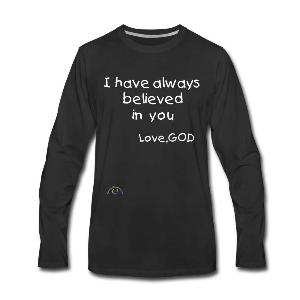 I Have Always Believed In You *Men's Premium Long Sleeve T-Shirt - black