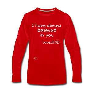 I Have Always Believed In You *Men's Premium Long Sleeve T-Shirt - red