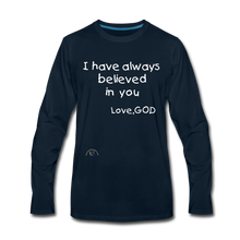 Load image into Gallery viewer, I Have Always Believed In You *Men&#39;s Premium Long Sleeve T-Shirt - deep navy