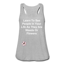 Load image into Gallery viewer, Weeds Or Flowers - Women&#39;s Flowy Tank Top by Bella - heather gray