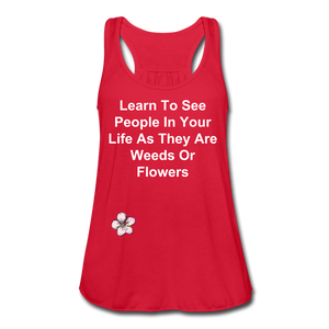 Weeds Or Flowers - Women's Flowy Tank Top by Bella - red