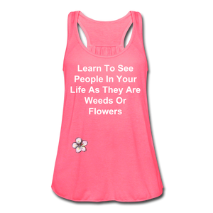 Weeds Or Flowers - Women's Flowy Tank Top by Bella - neon pink