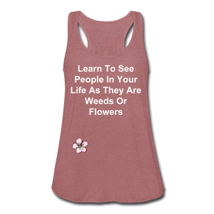 Weeds Or Flowers - Women's Flowy Tank Top by Bella - mauve