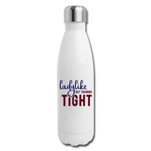 Load image into Gallery viewer, Ladylike But Training Tight - Insulated Stainless Steel Water Bottle - white