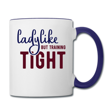 Load image into Gallery viewer, Ladylike But Training Tight. Feel The Burn Contrast Coffee Mug - white/cobalt blue