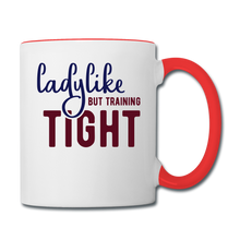 Load image into Gallery viewer, Ladylike But Training Tight. Feel The Burn Contrast Coffee Mug - white/red